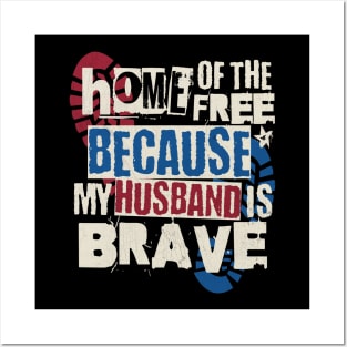 Home Of The Free Because My Husband Is Brave Posters and Art